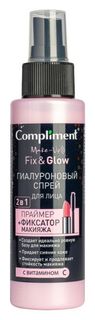 Спрей для лица гиалуроновый 2 в 1 праймер + фиксатор макияжа Fix & Glow Compliment